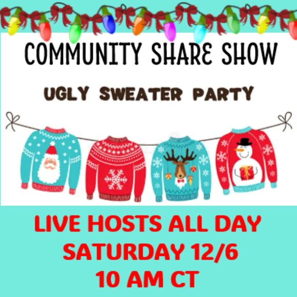 12/6 ALL DAY UGLY SWEATER COMMUNITY SHARE SHOW!! - Picture 1 of 3